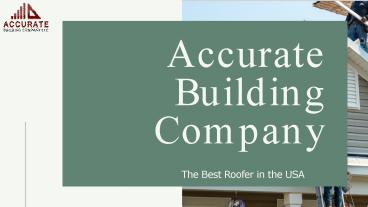 Accurate Building Company - The Best Roofer in the USA