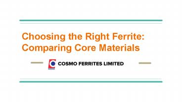 Choosing the Right Ferrite: Comparing Core Materials