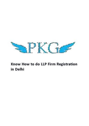 Know How To Do LLP Firm Registration In Delhi