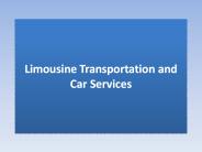 Limousine Transportation and Car Services