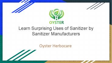 Learn Surprising Uses of Sanitizer by Sanitizer Manufacturers in India