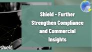Shield - Further Strengthen Compliance and Commercial Insights