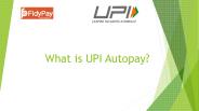 What is UPI Autopay?