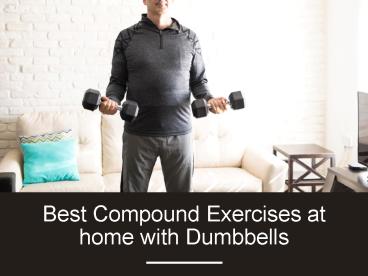 Compound Exercises at home with Dumbbells