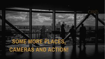 Some more places, cameras and action!