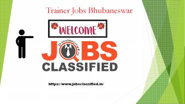 Trainer Jobs in Bhubaneswar|Jobs Classified