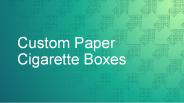 Custom Cigarette Boxes