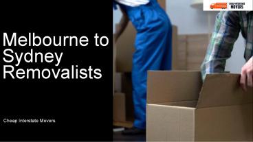 Melbourne to Sydney Removalists | Cheap Interstate Movers