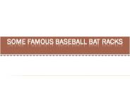 Some Famous Baseball Bat Racks