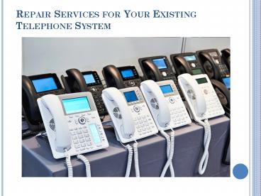 Repair Services for Your Existing Telephone System