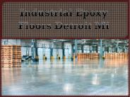 Industrial Epoxy Floors / Detroit Mi