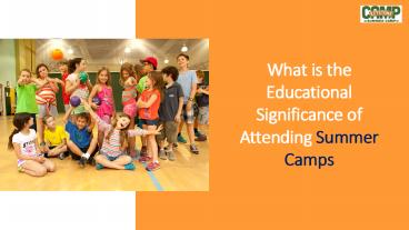 What is the Educational Significance of Attending Summer Camps
