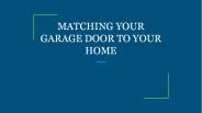 MATCHING YOUR GARAGE DOOR TO YOUR HOME (1)