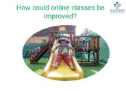 How could online classes be improved?