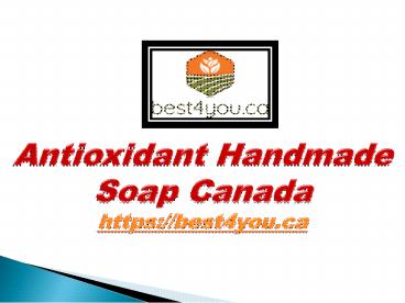 Antioxidant Handmade Soap Canada