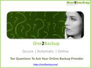 Ten Questions To Ask Your Online Backup Provider