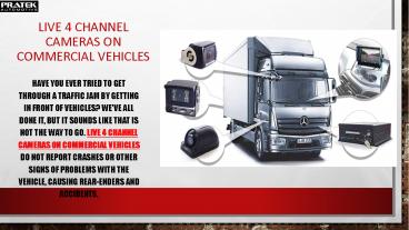 Live 4 channel cameras on commercial vehicles