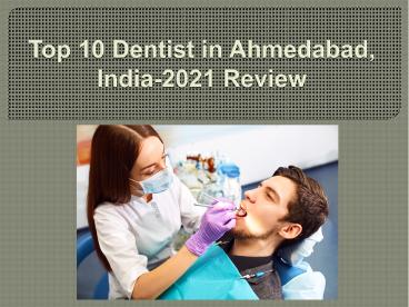 Top 10 Dentist in Ahmedabad, India-2021
