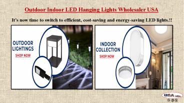 Outdoor Indoor LED Hanging Lights Wholesaler USA