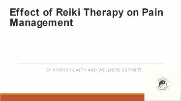 Effect of Reiki Therapy on Pain Management