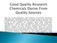 Good Quality Research Chemicals Derive From Quality Sources