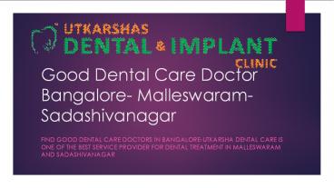 Good Dental Care Doctor Bangalore- Malleswaram- Sadashivanagar