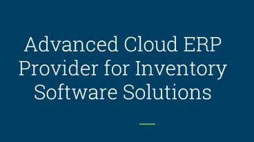 Advanced Cloud ERP Provider for Inventory Software Solutions