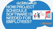 HOW PROJECT SCHEDULE SOFTWARE IS NEEDED FOR EMPLOYEES