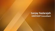 Sanjay Nadarajah- GMP/GDP Consultant