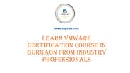 Learn VMware Certification Course in Gurgaon from Industry professionals