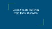 Could You Be Suffering from Panic Disorder?