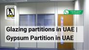 Glazing partitions in UAE | Gypsum Partition in UAE