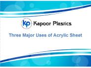 Three Major Uses of Acrylic Sheet