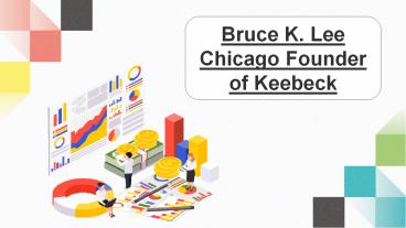 Bruce K. Lee Chicago Founder of Keebeck