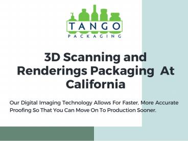 3D Scanning and Renderings Packaging At California