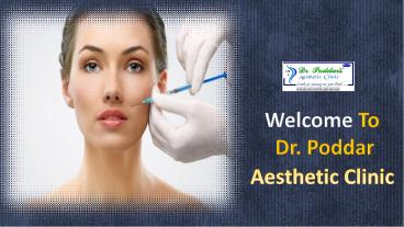 Anti Aging Treatment -Dr Poddar Clinc