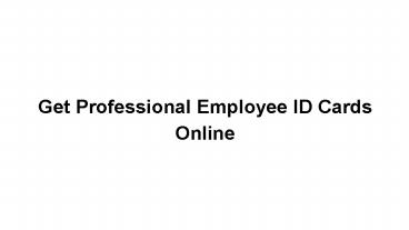 Get Professional Employee ID Cards Online