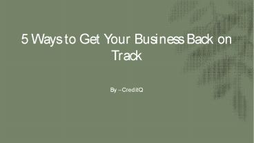 5 Ways to Get Your Business Back on Track