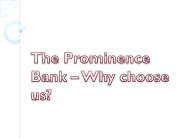 The Prominence Bank – Why Choose us?