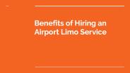 Benefits of Hiring an Airport Limo Service