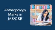 L2A - Anthropology Marks in IAS/CSE