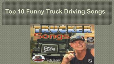 Find funny truck driving songs from Laughing Hyena