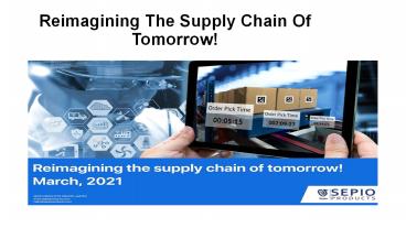 Reimagining The Supply Chain Of Tomorrow!