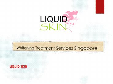 Whitening Treatment Services Singapore