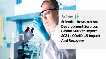 Scientific Research And Development Services Market Report: Global Opportunity Analysis and Industry Forecast, 2021–2030