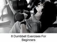 8 Dumbbell Exercises For Beginners