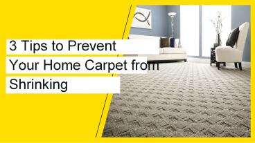 3 Tips to Prevent Your Home Carpet from Shrinking