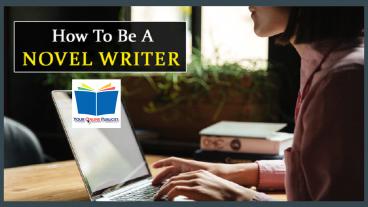 How to be a novel writer