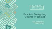 Fashion Designing Course in Rajkot - Best Fashion Designing Course in India