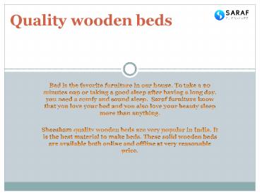 Know the about Sheesham quality wooden beds from Saraf Furniture
